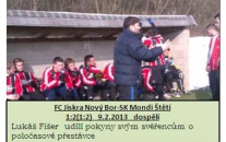 V Novém Boru v přátelském zápase dospělých 9.2.2013 padaly branky pouze v prvém poločasu.O jednu více vstřelilo Štětí.FC  Nový Bor – Mondi Štětí 1:2 