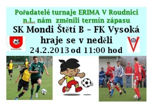 Zápas B mužstva na turnaji v Roudnici se nám o den posunul na neděli 24.2.2013