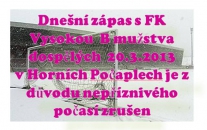 20.3.2013 V Počaplech se dnes nehraje