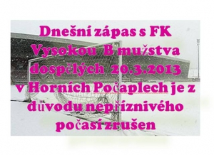 20.3.2013 V Počaplech se dnes nehraje