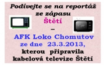 Televizní reportáž Štětí - AFK Loko Chomutov 23.3.2013