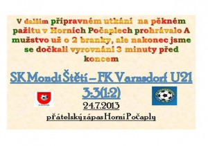 Ve středu večer 24.7.2013  jsme se s hráčí Varnsdorfu rozešli smírně  