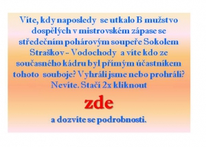 Hodně let dozadu co jsme hráli se Straškovem mistrovské utkání naposledy