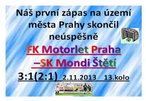 V prvním poločase jsme vyrovnali, ale domácí šli zase velmi rychle do vedení