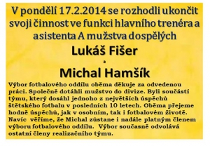 Po více jak ročním působení skončil u mužstva dospělých Lukáš Fišer