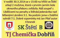 B mužstvo dospělých hraje po týdnu v neděli 30.3.2014 opět doma. Čeká  ho Dobříň 