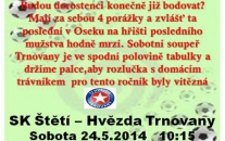 V sobotu 24.5.2014  se hraje na hřišti ve Štětí pouze jeden zápas. 
