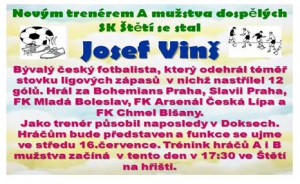 Tajenka v podobě nového trenéra A mužstva dospělých byla odhalena. Hráčům se představí ve středu na tréninku.  Jeho poslední trenérské angažmá bylo v Doksech a právě ty by měly být naším prvním letním soupeřem v sobotu 19.7.2014 ve Štětí