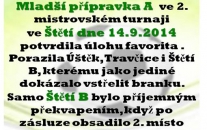 Mladší přípraka se představila početnému publiku 14.9.2014 na turnaji ve Štětí