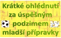 Mladší přípravka na podzim sehrála spoustu zajímavých a dramatických zápasů. Kdo to neviděl může jen litovat. 