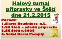 Vítězství z halového turnaje ve Štětí 21.2.2015 si odvezl Slavoj Roudnice n.L. V derby zápase o 2. místo byla o branku úspěšnější mladší přípravka.  