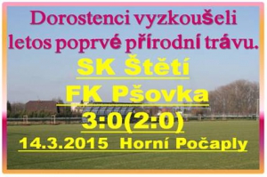 Do zahájení mistrovských soutěží zbývá dorostencům14 dní. Příprava vrcholí a přátelské zápasy naznačují, jak na tom mužstvo je.  Vítězství nad Pšovkou napovídá, že by to nemuselo být špatné,