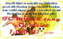 V záverečném zápase na turnaji Gazzasport na Mělníku jsme měli atraktivního soupeře, teda, co se pohlaví týče. Naším protivníkem byly ženy FC Mělník 