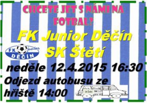 V neděli 12. dubna jede mužstvo dospělých na umělou trávu do Děčína. Domácí Junior se pohybuje v sestupových vodách. Čeká nás těžký zápas.  Na podzim jsme doma vyhráli 5:0. Je třeba koncetrovat všechny síly a pokusit se získat 3 body.  
