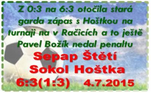 Po vítězství nad Hoštkou se stará garda v neděli 5.7.15 se utká ve finále s domácími Račicemi, které porazily Bechlín 3:1
