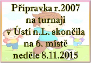 Podzimní mistrovské zápasy starší přípravky již skončily a mladí fotbalisté se přesunuli do haly. První turnaj zde sehráli v Ústí n.L.
