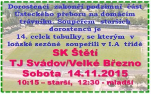 Před týdnem starší dorostenci prohráli na půdě silného soupeře, ale podzim se pokusí zakončit výhrou. Přijďte fandit. poslední šance letos vidět fotbal na měststkém stadionu ve Štětí.  