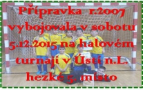 Nejenom 5. místo, ale i ceny za nejlepšího střelce i hráče si přivezla přípravka z turnaje v Ústí n.L. dne 5.12..2015  