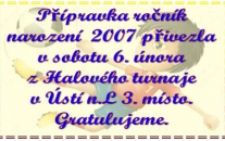 Pozvánku na silně obsazený turnaj do Ústí n.L. dostala starší přípravka r.2007 4 dny předem. Přijala a udělala dobře, protože se ze zdařilé akce vrátila s medailovým umístěním 
