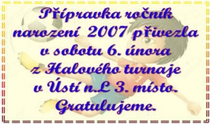 Pozvánku na silně obsazený turnaj do Ústí n.L. dostala starší přípravka r.2007 4 dny předem. Přijala a udělala dobře, protože se ze zdařilé akce vrátila s medailovým umístěním 