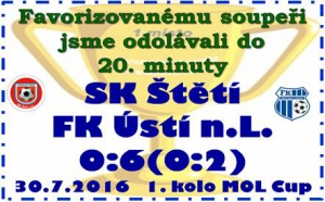 Ústí n.L. úlohu favorita v 1. kolo MOL Cupu splnilo. Naši hráči podali solidní výkon, bojovali, ale i díky 2 penaltám ve 2. poločase soupeř nakonec vysoko vyhrál.  