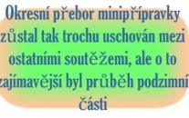 Nová kategorie byla zařazena do letošního ročníku soutěží řízených okresním fotbalovým svazem. Okresní přebor minipřípravky, kde si úspěšně vedli i hráči SK Štětí. 