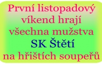 Dospělí a dorostenci hrají už v sobotu. Starší a mladší žáci jedou za soupeři v neděli 5.11.2017.