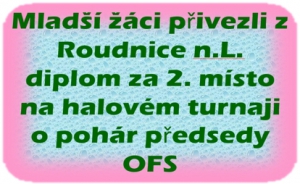Okresní finále  o pohár předsedy OFS mladších žáků se mělo hrát původně na umělce v Brozanech, ale sibiřské mrazy vedly pořadatele k přeložení do haly v Roudnici n.L. 