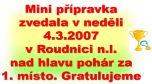 Ve skupině na turnaji v Roudnici  minipřípravka s Lovosicemi prohrála, ale vrátila jim to ve velkém finále a domů se vracela s diplomem za 1. místo.