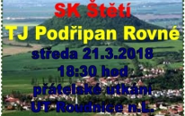 Mužstvo dospělých ke svému poslednímu zápasu nastoupilo 3.3.2018 proti Brozanům a přátelský zápas proti Podřipanu Rovné po 2 odložených zápasech je po dlouhé době vhodnou prověrkou před nedělním startem soutěže proti Neštěmicím..    