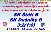 Když Dušníky B v závěru vyrovnaly, tak se zdálo, naše mužstvo přijde o první body na vlastním trávníku. Nakonec jsme ale domů odcházeli spokojeni po brance Rudolfa Slaničky