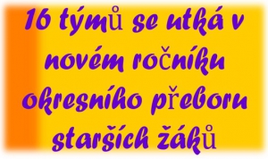 V úterý 9.7.2019 se koná rozlosování okresního přeboru starších žáků. Nebývale velké množství mužstev  čeká na podzim 15 zápasů.