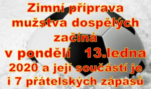 Třikrát týdně se bude mužstvo dospělých připravovat od 13. ledna na jarní část soutěže. Pondělí, středa, čtvrtek. 2x na umělé trávě v Roudnici n.L. a 1x ve Štětí. Každý víkend budou na programu přátelské zápasy.