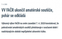 Fotbalová asociace České republiky rozhodla, že letos už amatéři mistrovské ani pohárové utkání hrát nebudou.