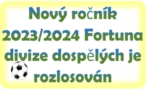 Na úvod nového ročníku Fortuna divize dospělých nás čekají 2 zápasy na hřišti soupeře. Doma hrajeme poprvé 19.srpna s Chebem. I když to může být i dříve pokud nám předkolo MOL capu nalosuje domácí zápas.Na  jaře se začíná 17.kolem