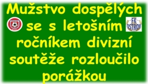 SK Štětí – Fotbalový klub Ostrov 0:2(0:0) Divize dospělých Štětí se udrželo v divizi. V některých denících je špatně uvedeno, že sestupuje 10 týmů místo 9.
